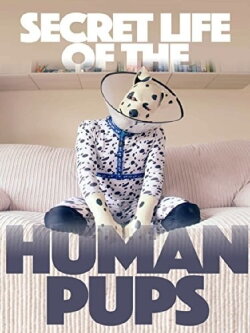 Secret Life of the Human Pups (2016)