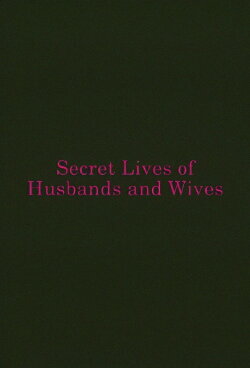 Secret Lives of Husbands and Wives (2013) Secret Lives of Husbands and Wives (2013)