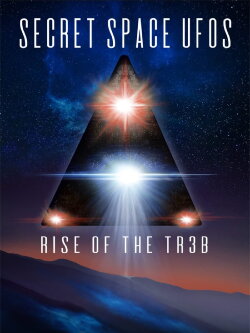 Secret Space UFOs: Rise of the TR3B (2021) Secret Space UFOs: Rise of the TR3B (2021)