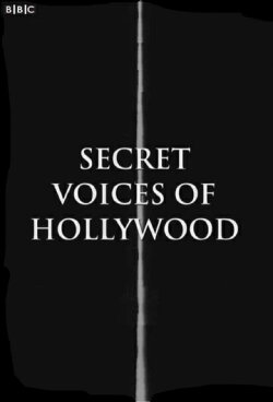 Secret Voices of Hollywood (2013)