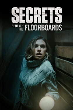 Secrets Beneath the Floorboards (2023) Secrets Beneath the Floorboards (2023)