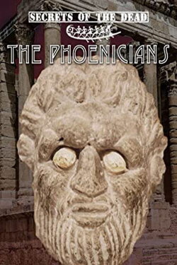 Secrets of the Dead: The Phoenicians (2000) Secrets of the Dead: The Phoenicians (2000)