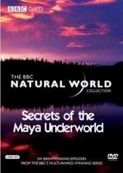 Secrets Of The Maya Underworld (2005)