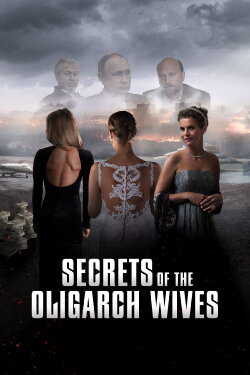 Secrets of the Oligarch Wives (2022) Secrets of the Oligarch Wives (2022)