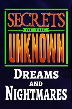 Secrets of the Unknown: Dreams and Nightmares (1988) Secrets of the Unknown: Dreams and Nightmares (1988)