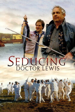 Seducing Doctor Lewis (2003) Seducing Doctor Lewis (2003)