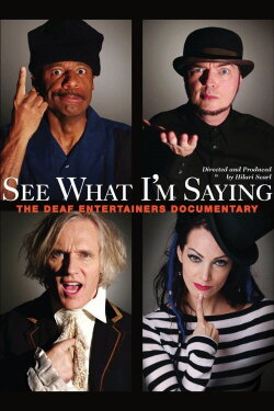 See What I'm Saying: The Deaf Entertainers Documentary (2010) See What I'm Saying: The Deaf Entertainers Documentary (2010)
