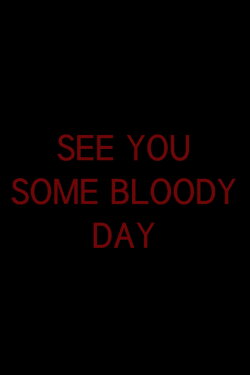 See You Some Bloody Day (2016) See You Some Bloody Day (2016)