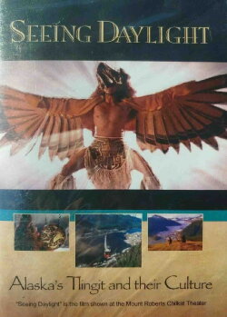 Seeing Daylight: Alaska's Tlingit and Their Culture (2004) Seeing Daylight: Alaska's Tlingit and Their Culture (2004)