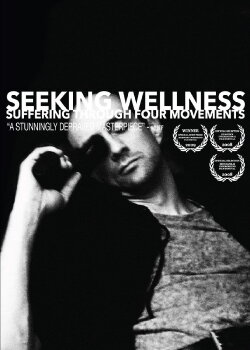 Seeking Wellness: Suffering Through Four Movements (2008) Seeking Wellness: Suffering Through Four Movements (2008)