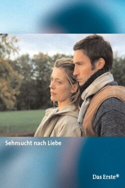 Sehnsucht nach Liebe (2004) Sehnsucht nach Liebe (2004)