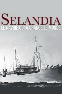SELANDIA: The ship That Changed the World (2012) SELANDIA: The ship That Changed the World (2012)