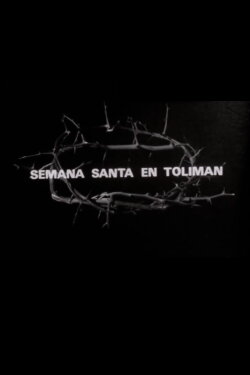Semana Santa en Tolimán (1967) Semana Santa en Tolimán (1967)