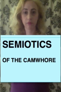 Semiotics of the Camwhore (2015) Semiotics of the Camwhore (2015)