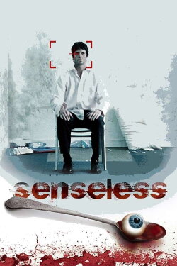 Senseless (2008) Senseless (2008)