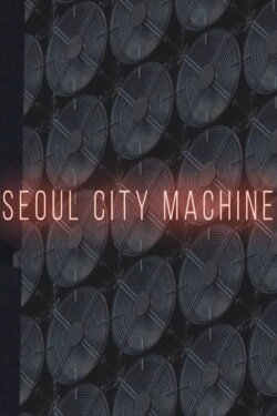 Seoul City Machine (2017) Seoul City Machine (2017)