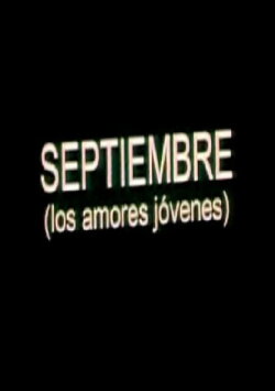 Septiembre (Los amores jóvenes) (2004) Septiembre (Los amores jóvenes) (2004)