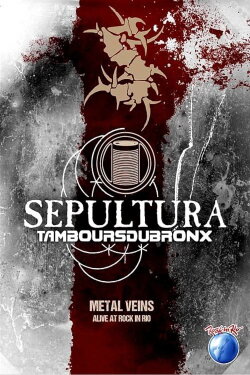 Sepultura & Les Tambours Du Bronx: Metal Veins (2013) Sepultura & Les Tambours Du Bronx: Metal Veins (2013)