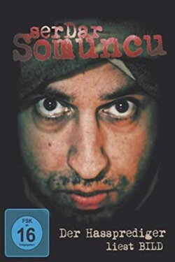 Serdar Somuncu: Der Hassprediger liest Bild (2009) Serdar Somuncu: Der Hassprediger liest Bild (2009)