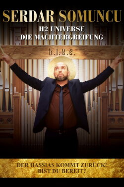 Serdar Somuncu: H2 Universe - Die Machtergreifung (2016) Serdar Somuncu: H2 Universe - Die Machtergreifung (2016)