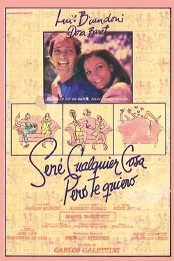 Seré cualquier cosa, pero te quiero (1986)