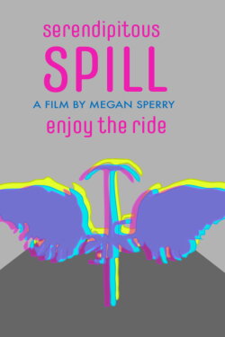 Serendipitous Spill (2021)