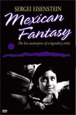 Sergei Eisenstein: Mexican Fantasy (1998) Sergei Eisenstein: Mexican Fantasy (1998)