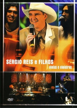 Sérgio Reis e Filhos - Violas e Violeiros (2003) Sérgio Reis e Filhos - Violas e Violeiros (2003)