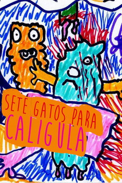 Sete Gatos Para Calígula (2021) Sete Gatos Para Calígula (2021)