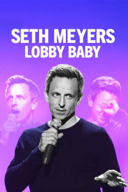 Seth Meyers: Lobby Baby (2019) Seth Meyers: Lobby Baby (2019)