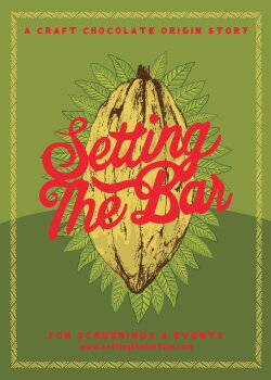 Setting the Bar: A Craft Chocolate Origin Story (2019)
