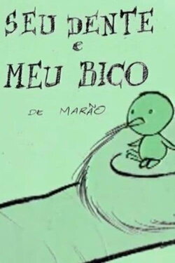 Seu Dente e Meu Bico (2006) Seu Dente e Meu Bico (2006)