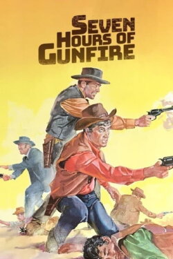 Seven Hours of Gunfire (1965) Seven Hours of Gunfire (1965)
