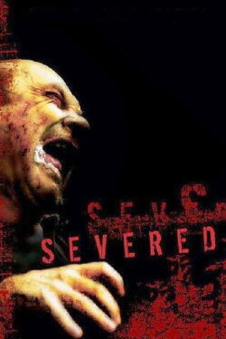 Severed (2005) Severed (2005)