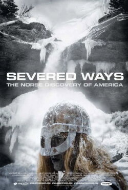 Severed Ways: The Norse Discovery of America (2009) Severed Ways: The Norse Discovery of America (2009)