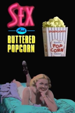Sex and Buttered Popcorn (1989) Sex and Buttered Popcorn (1989)
