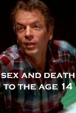 Sex and Death to the Age 14 (1982) Sex and Death to the Age 14 (1982)