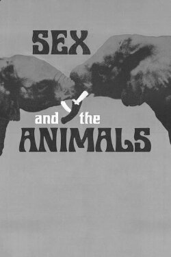 Sex and the Animals (1969) Sex and the Animals (1969)