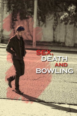 Sex, Death and Bowling (2015) Sex, Death and Bowling (2015)