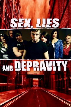 Sex, Lies and Depravity (2012) Sex, Lies and Depravity (2012)