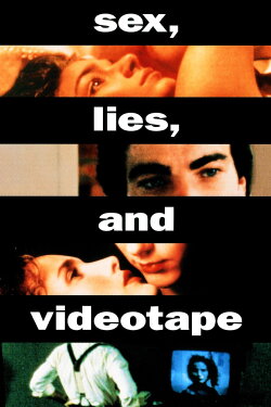 sex, lies, and videotape (1989) sex, lies, and videotape (1989)