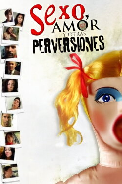 Sex, Love, and Other Perversions (2006) Sex, Love, and Other Perversions (2006)