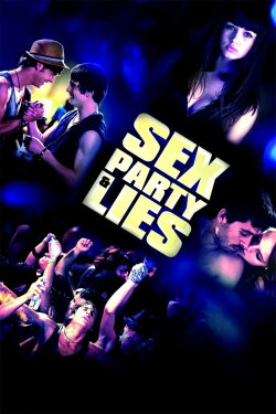 Sex, Party and Lies (2009) Sex, Party and Lies (2009)
