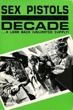 Sex Pistols: Decade... A Look Back (Unlimited Supply) (1989) Sex Pistols: Decade... A Look Back (Unlimited Supply) (1989)