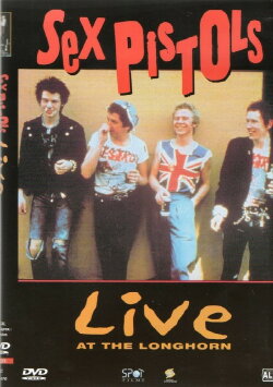Sex Pistols - Live at the Longhorn (1978) Sex Pistols - Live at the Longhorn (1978)
