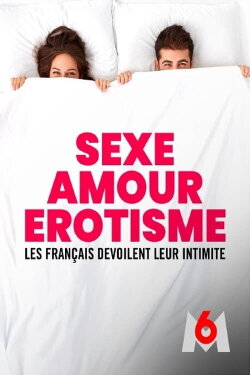 Sexe, amour, érotisme - les Français dévoilent leur intimité (2023) Sexe, amour, érotisme - les Français dévoilent leur intimité (2023)