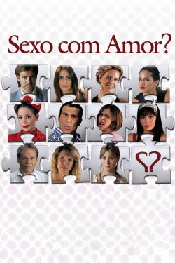Sexo com Amor? (2008) Sexo com Amor? (2008)