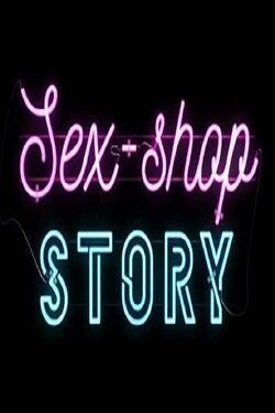 Sex.Shop.Story (2019) Sex.Shop.Story (2019)