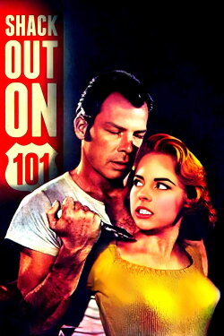Shack Out on 101 (1955) Shack Out on 101 (1955)