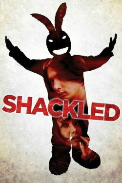 Shackled (2013) Shackled (2013)